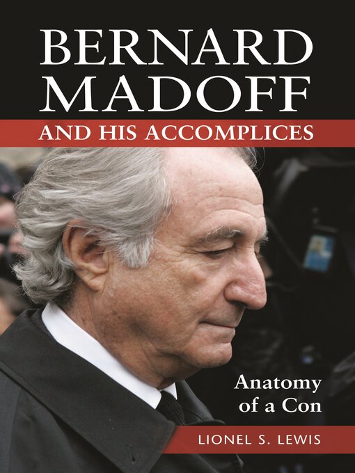 Title details for Bernard Madoff and His Accomplices by Lionel S. Lewis - Available